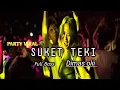 Download Lagu PARTY SENTAK VIRAL🌴 SUKET TEKI (INDO) VIRAL TIKTOK Neww Rmx2024