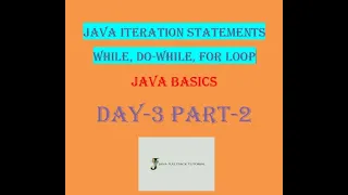 java tutorial for beginners JAVA Iteration Statement While Do-while For Loop DAY-3 PART-2
