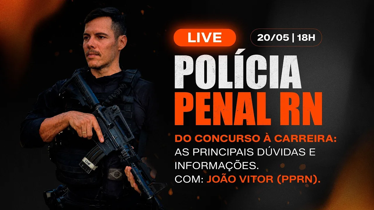 Polícia Penal RN: Do concurso à Carreira