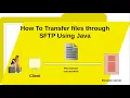 How To Transfer files through SFTP Using Java SFTP Operations