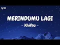 Download Lagu Merindumu lagi - Khifnu || (Lyrics)