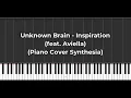 Lagu Unknown Brain - Inspiration (feat. Aviella) (Piano Cover Synthesia)