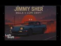 Jimmy Sher l Slowed & Reverb l Bella x Lofi Drift