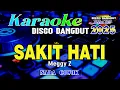 Download Lagu Sakit Hati - Karaoke [Nada Cowok] Disco Dangdut Orgen Tunggal Terbaru - Meggy Z
