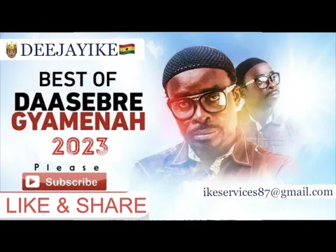 Download MP3 DAASEBRE GYAMENAH BEST MIX 2023 BY 🤴🏽DEEJAYIKE🇬🇭