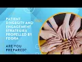 Patient Diversity and Engagement Strategies Propelled by FDORA - Are You Prepared