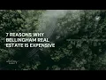 7 Reasons Why Bellingham Real Estate is Expensive