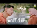 Download Lagu Lagu Minang Terbaru 2022 Khalis - Jauah Di Mato Dakek Di Hati (Official Video)