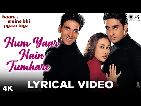 Download MP3 Hum Yaar Hain Tumhare Lyrical - Haan Maine Bhi Pyaar Kiya | Akshay, Karisma, Abhishek | Alka, Udit