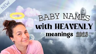 50 BABY NAMES WITH HEAVENLY MEANINGS 2023 Unique Names For Boys Girls - Christian Biblical etc