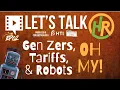 Let s Talk HR EP02 Impact of Tariffs on Labor Market