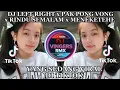 Download Lagu DJ LEFT RIGHT x PAK PONG VONG x RINDU SEMALAM x MENEKETEHE - VIRAL DI TIKTOK