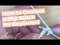How To Crochet A Slip Stitch - Step-by-Step Tutorial For Beginners