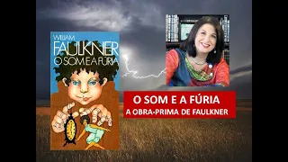 O SOM E A FÚRIA de William Faulkner por Miriam Bevilacqua