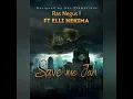 Download Lagu Elli Hekima ft Ras Negus jah Save me....March 28, 2020