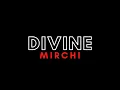 DIVINE - MIRCHI Feat. Stylo G, MC Altaf & Phenom