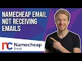 How To Fix Namecheap Email Not Receiving Emails Easy Guide