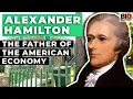 Alexander Hamilton The Father of the American Economy