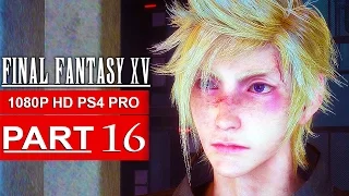 FINAL FANTASY 15 Gameplay Walkthrough Part 16 1080p HD PS4 PRO FINAL FANTASY XV No Commentary 