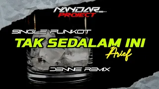 funkot tak sedalam ini arief by dennie remix fullhard