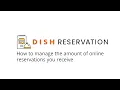 DISH Reservation - How to manage the amount of online reservations you receive