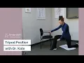 Tripod Position with Dr Kate