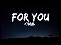 Khaid-For you(Lyrics)