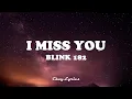 blink 182 - I Miss You (Lyrics)
