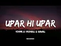 KSHMR, Yashraj & Rawal - Upar Hi Upar (Lyrics) | KARAM (Album)