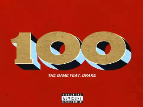 Download MP3 [ DOWNLOAD MP3 ] The Game - 100 (feat. Drake) [Explicit] [ iTunesRip ]