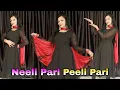 Lagu Neeli Pari Peeli Pari Kamre Band Hai | | मुझे नादिया पसंद है | Instagram Trending Song | Dance Video