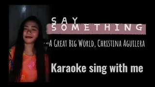 Download SAY SOMETHING- A Great Big World, Christina Aguilera [Female Part Only] MP3