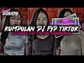 KUMPULAN DJ FYP TIKTOK 2023 SOUND KANE JEDAG JEDUG FUL BAS TERBARU
