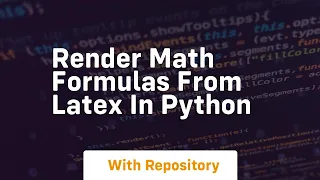 Render math formulas from latex in python
