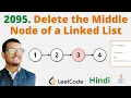 2095 Delete the Middle Node of a Linked List Java Leetcode Hindi