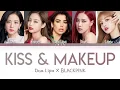 Dua Lipa X BLACKPINK – Kiss & Make Up (Han|Rom|Eng) Color Coded Lyrics/한국어 가사