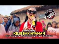 Download Lagu KEJEBAK NYAMAN • INDAH WATY • DUA PUTRA • Show Karangmulya Sukamelang Kemped Kandanghaur