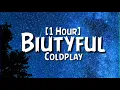 Download Lagu Coldplay - Biutyful [1 Hour]