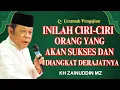Download Lagu Ceramah Zainuddin MZ - INILAH CIRI ORANG YANG AKAN SUKSES DAN DIANGKAT DERAJATNYA KH ZAINUDIN MZ