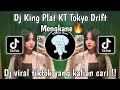 DJ KING PLAT KT TOKYO DRIFT | DJ MELODY TOKYO DRIFT PLAT KT - MENGKANE VIRAL TIKTOK