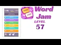 Word Jam Level 57 Walkthrough Step-by-Step Guide Go Answer
