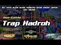 Download Lagu TRAP RELIGI HADROH BIKIN HATI TENTRAM - BASS CEK SOUND HAJATAN