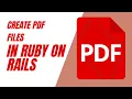 Episode 28 Creating PDFs in Rails