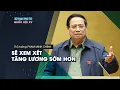 Lagu Thủ tướng: Sẽ xem xét tăng lương sớm hơn