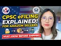 CPSC eFiling Explained Amazon Sellers Must Know This Before Shipping to the US