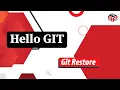 git restore Git and Github Tutorial Rewriting History Hello GIT Learning GIT from basics