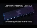 Learn 6502 Assembly Lesson 2 - Addressing modes on the 6502