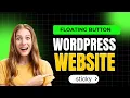 Floating Button WordPress With plugin and without Plugin 2025