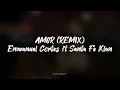 AMOR (REMIX) - Emmanuel Cortes ft Santa Fe Klan (Letra/Lyric)