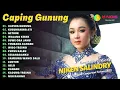 Download Lagu NIKEN SALINDRY - CAPING GUNUNG | TOP 15 KOMPILASI LANGGAM CAMPURSARI FULL ALBUM TERBARU 2023